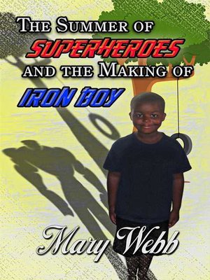 cover image of The Summer of Super Heroes and the Making of Iron Boy